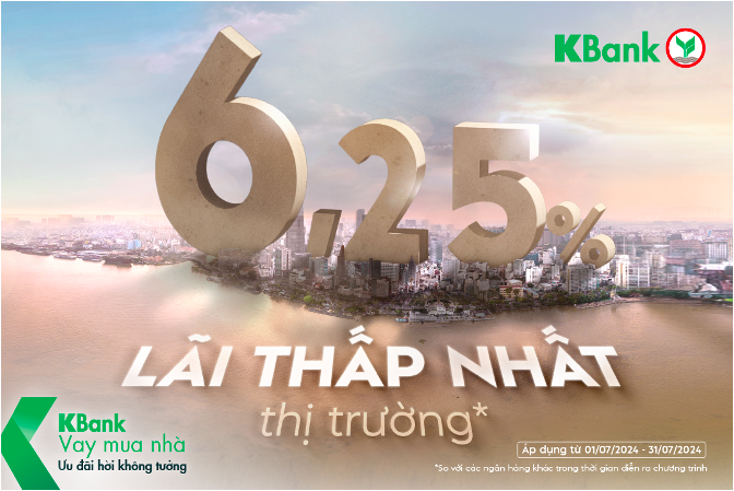 KBank duy trì gói vay mua nhà lãi thấp nhất thị trường, giữa xu hướng lãi suất huy động tăng trở lại