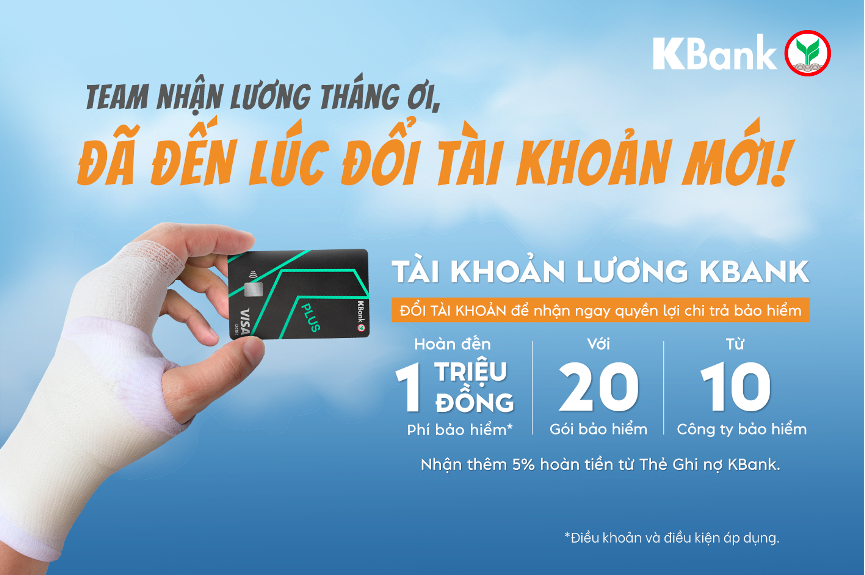 Đổi tài khoản lương KBank: Bật mở giới hạn phúc lợi cho người lao động